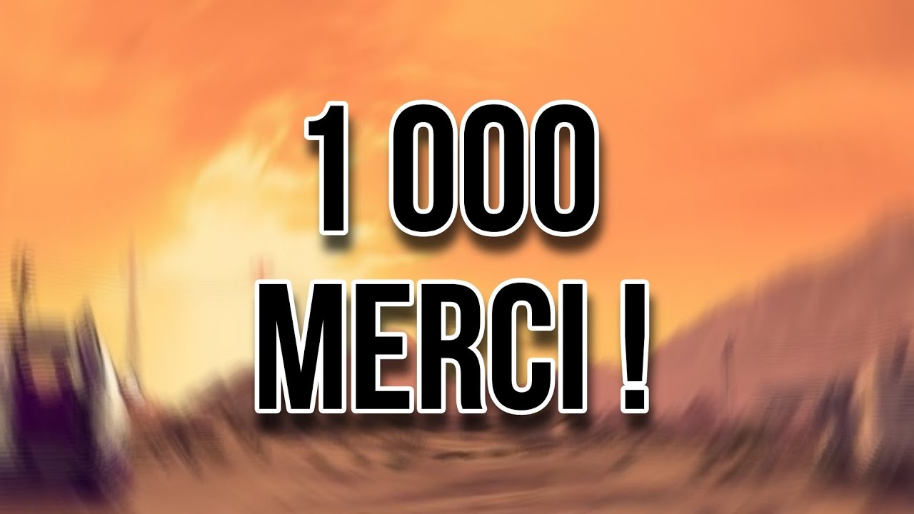 1000 Abonn s Merci YouTube 1000 Abonn s Merci YouTube