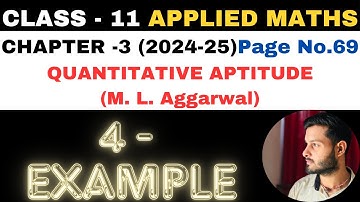 4 Example l Chapter 3 l Quantitative Aptitude l Class 11th Applied Maths l M L Aggarwal 2024-25