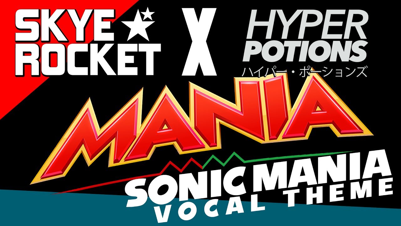 Hyper potions  skye rocket  mania  sonic mania vocal theme