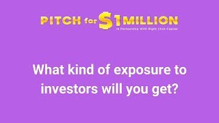 Pitch for $1 Million - What exposure will you get?