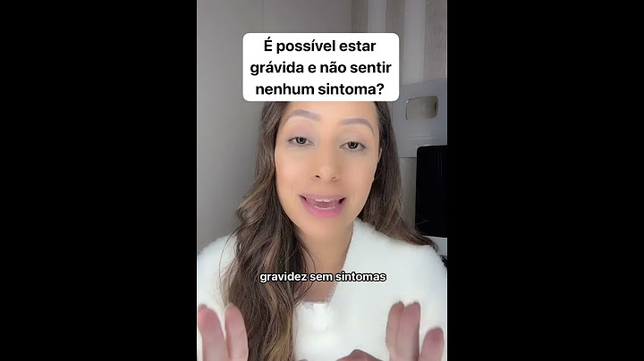 É possível estar grávida e não sentir nenhum sintoma?