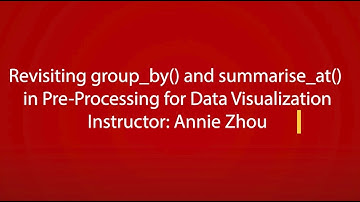 Revisiting group_by() and summarise_at() in Pre-Processing for Data Visualization