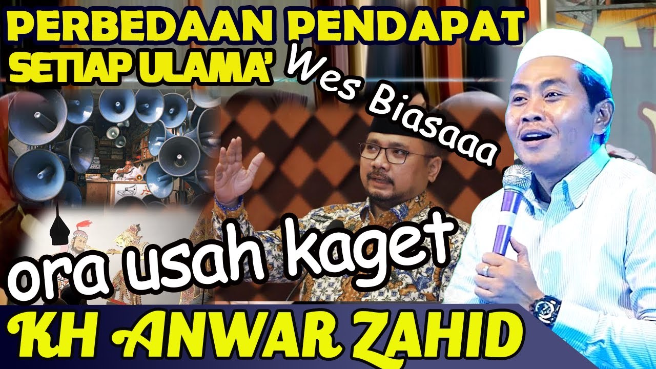 KH ANWAR ZAHID TERBARU 2022 PERBEDAAN PENDAPAT SETIAP ULAMA' ADALAH