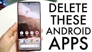 delete these apps from your android