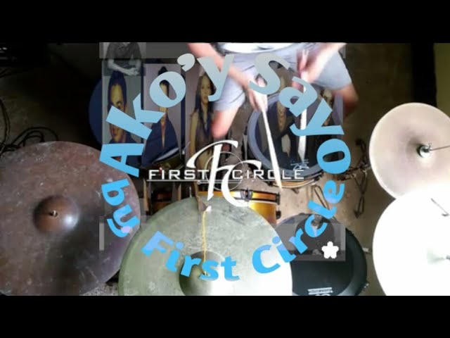 First Circle: Ako'y Sayo (Drum Cover)