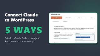 Connect Claude to WordPress: 5 Ways (claude.ai, Claude Code, .mcp.json, App Password, Auto-setup)