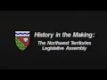 History in the making the nwt legislative assembly