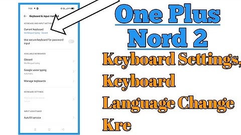 One Plus Nord 2 || Keyboard Settings, Keyboard Language Change Kaise Kre || How To Use