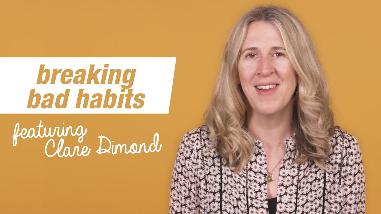 How to break bad habits | With Mindfulness expert Clare Dimond