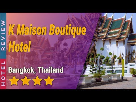 K Maison Boutique Hotel hotel review | Hotels in Bangkok | Thailand Hotels