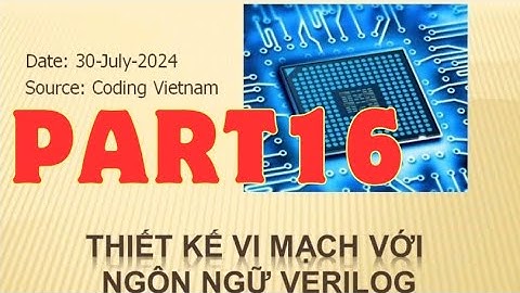 Thiết kế vi mạch với verilog (phần 16) || Coding VLSI VietNam