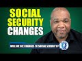 Let's Talk About Social Security Changes:  Will Congress Make Changes To Social Security?