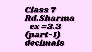 ex 3.3 rd Sharma class 7// decimals// by active being