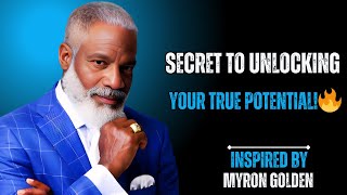 "Stop Watching Others – Myron Golden’s Secret to Unlocking Your True Potential!"