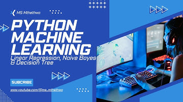 Python Machine Learning: Linear Regression, Naive Bayes, and Decision Tree