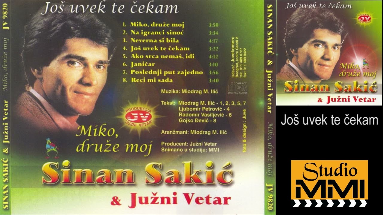 Sinan Sakic i Juzni Vetar - Jos uvek te cekam