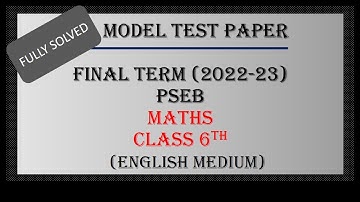 Maths //Class 6th// Solved Model Test Paper  // March, 2023// PSEB