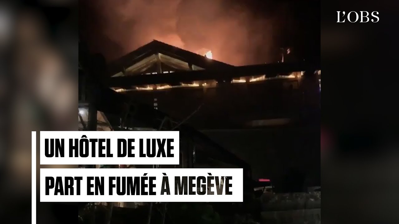 Incendie dans l'hôtel de luxe Four Seasons de Megève, 180 personnes  évacuées - YouTube