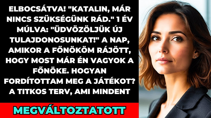 A FŐNÖKÖM elbocsátott – nem tudta, hogy FELVÁSÁROLOM a céget egy hónap múlva