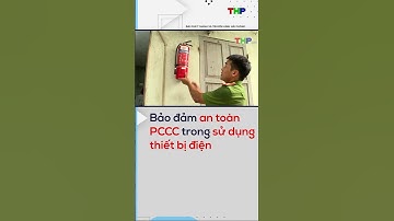 Bảo đảm an toàn PCCC trong sử dụng thiết bị điện