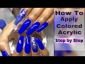 Acrylic Nails | 3 Ways to Apply Colored Acrylic | Step by Step