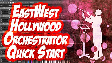 EastWest Hollywood Orchestrator Quick Start