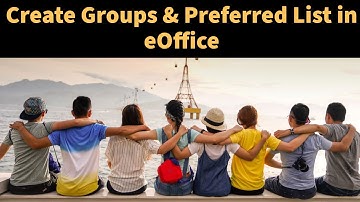 eOffice -Group and Preferred List Creation Option and Benefits in File Management System. Live Demo.