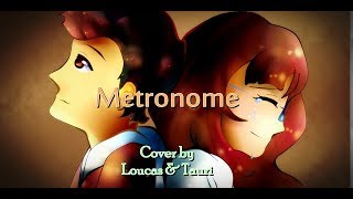 Metronome (Piano ver.) - Cover ~ Loucas & Tauri ~