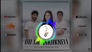SAX (cover) - DU IM ANKRKNELI  - Karush / Anna Chamichyan / Zaka