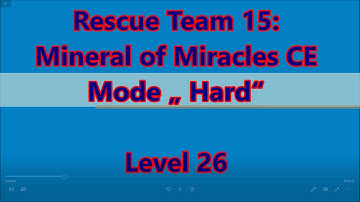 Rescue Team 15 - Mineral of Miracles CE Level 26