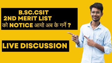 B.Sc.CSIT 2nd Merit List को Notice आयो अब के गर्ने ? | B.Sc.CSIT 2nd Merit List | Live Discussion |