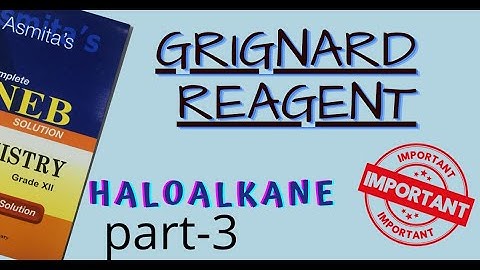 GRIGNARD REAGENT past questions solution(Haloalkane part 3) explained for NEB Students in Nepali