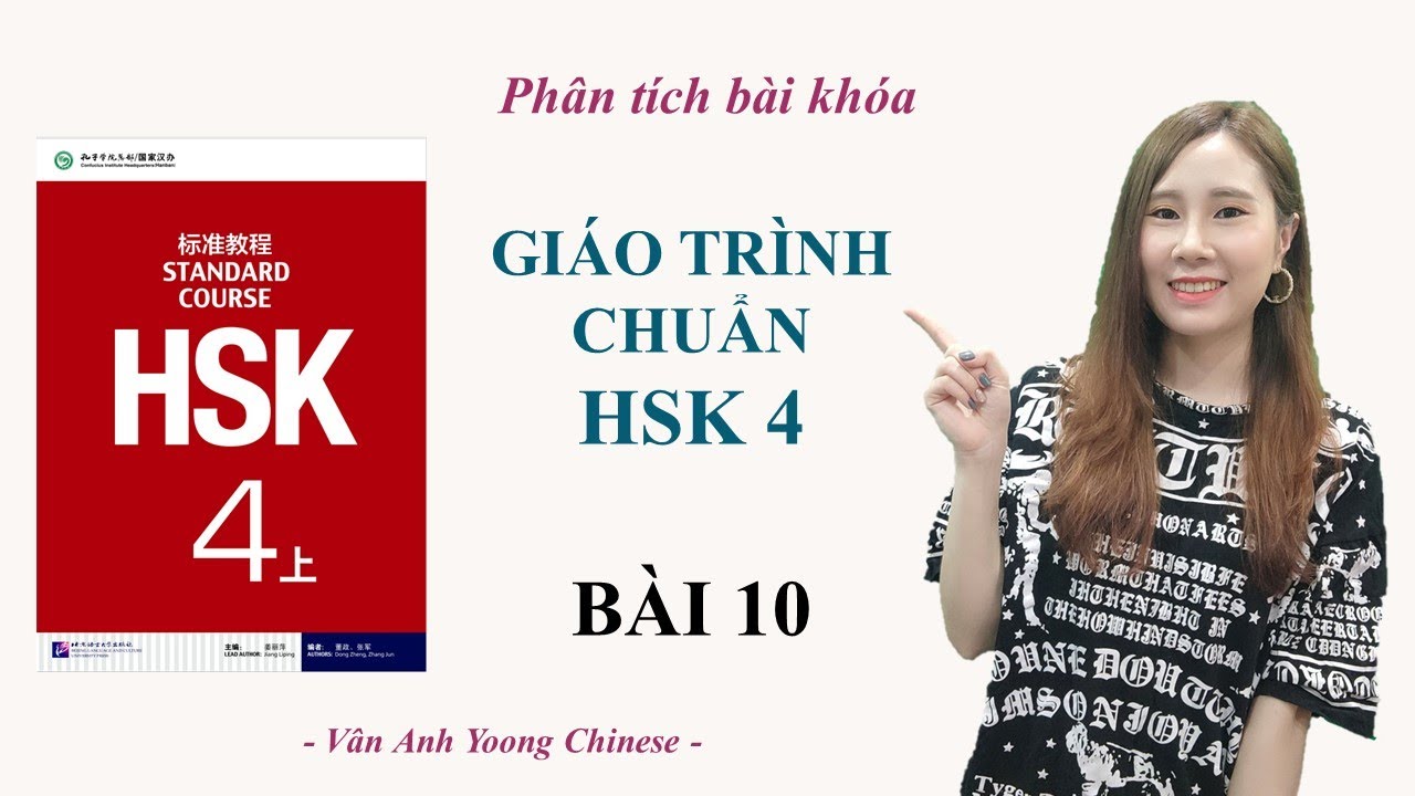 GIÁO TRÌNH CHUẨN HSK4 BÀI 10 | Phân tích bài khóa + Dịch nghĩa | Tự học tiếng Trung