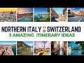 Northern Italy &amp; Switzerland Travel: 3 Northern Italy &amp; Switzerland Itinerary Ideas
