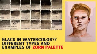 Black is Black, or maybe not. Different types of watercolor blacks and portrait with Zorn Palette.