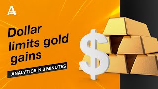 Dollar limits gold gains | AMarkets