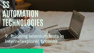 9. Running selenium tests in Internet explorer browser
