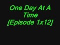 One Day At A Time [[Episode 1x12]]