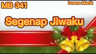 Madah Bakti  341 💐 Segenap Jiwaku 💐 Lagu Natal gaya Jawa