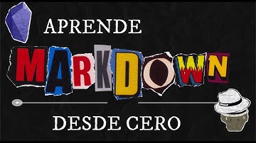 Markdown Desde Cero: ¡Todo lo Básico para Empezar!