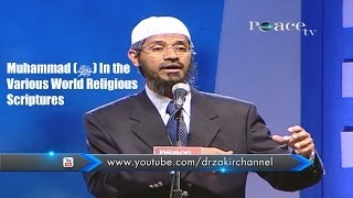 Muhammad () In the Various World Religious Scriptures  Part 1  Dr Zakir Naik