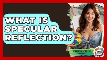 What Is Specular Reflection? - Drawing and Painting Academy