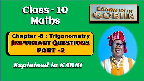 Class 10 Maths (in Karbi)| Chapter 8: Trigonometry | Important Questions for HSLC 2025 | SEBA Board