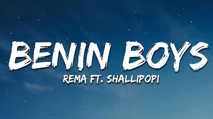 Rema - BENIN BOYS (Lyrics) ft. Shallipopi