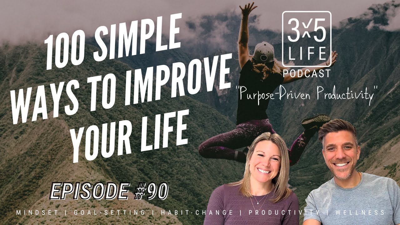 Ep 90 100 Simple Ways to Improve your Life - YouTube