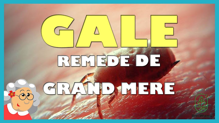 Gale remede de grand mere