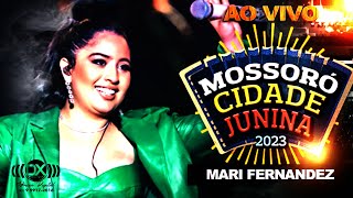 MARI FERNANDEZ AO VIVO 2023 - SÃO JOÃO EM MOSSORÓ 2023 (O Maior São João do Mundo)