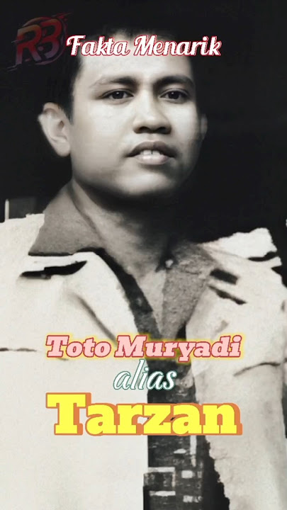 Toto Muryadi alias Tarzan - Pelawak