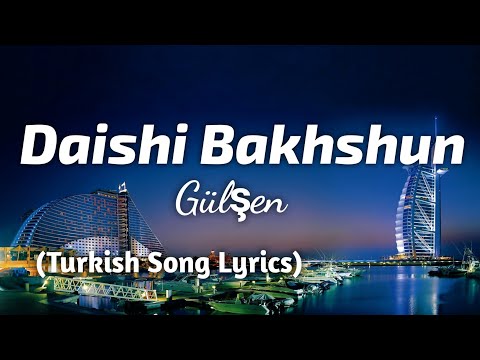 Gülşen — Daishi Bakhshun | Turkish Song Lyrics in English | TheLyricsVibes|