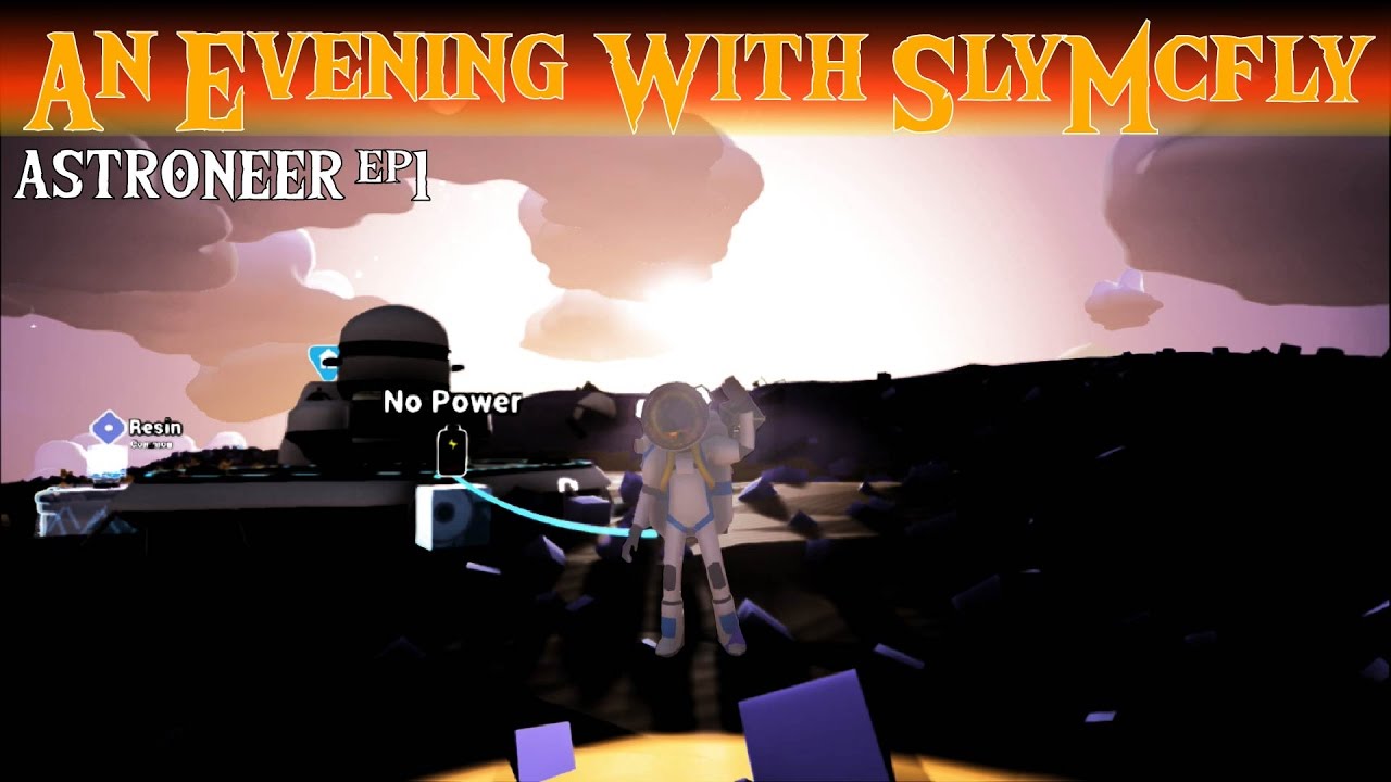 An Evening With SlyMcfly | Astroneer (part 1)